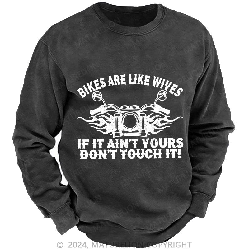 Maturelion Men's Sweatshirt Bikes Are Like Wives Custom Sweatshirt