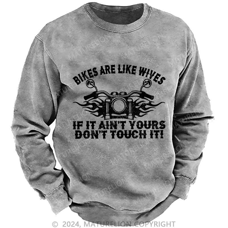 Maturelion Men's Sweatshirt Bikes Are Like Wives Custom Sweatshirt