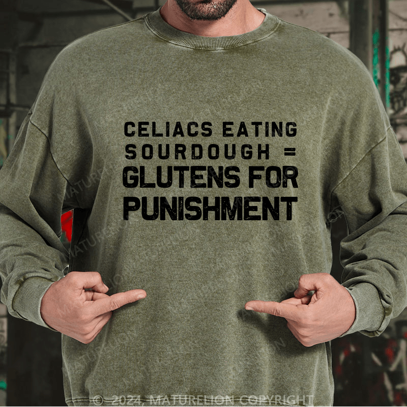 Maturelion Men's Sweatshirt Celiacs Eating Sourdough Gluttons For Punishment Custom Sweatshirt