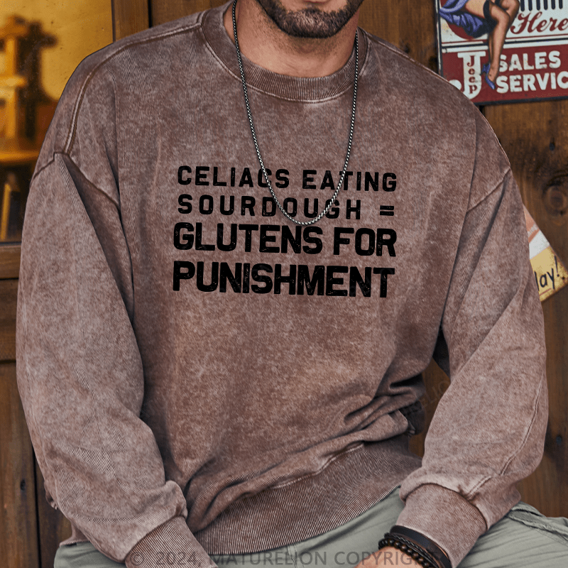 Maturelion Men's Sweatshirt Celiacs Eating Sourdough Gluttons For Punishment Custom Sweatshirt