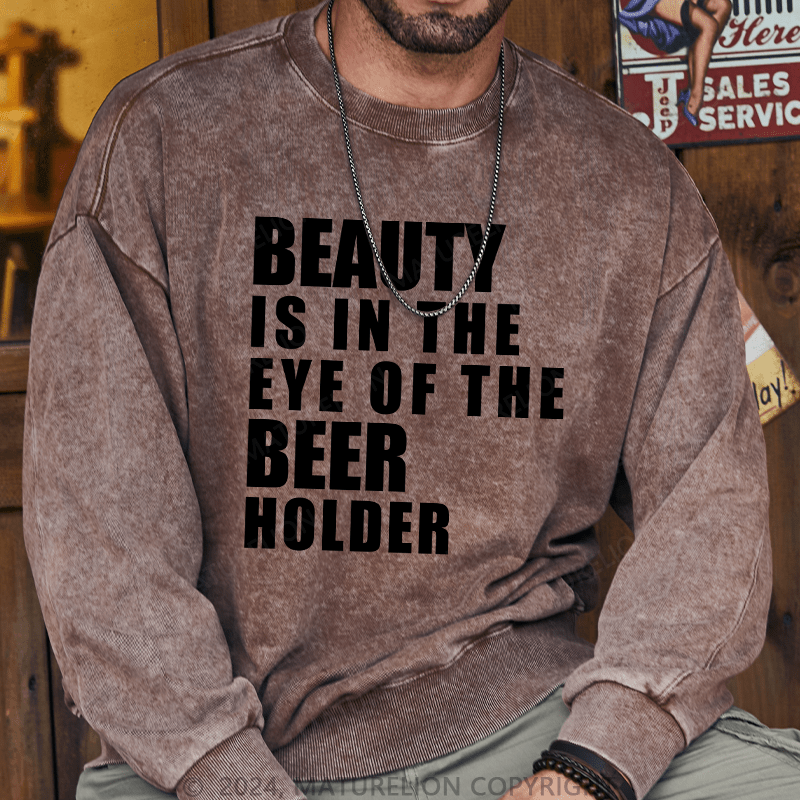 Maturelion Men's Sweatshirt Beauty Is In The Eye Of The Beer Holder Custom Sweatshirt