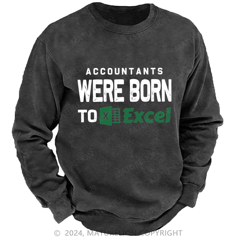 Maturelion Men's Sweatshirt Accountants Were Born Toexcel Custom Sweatshirt