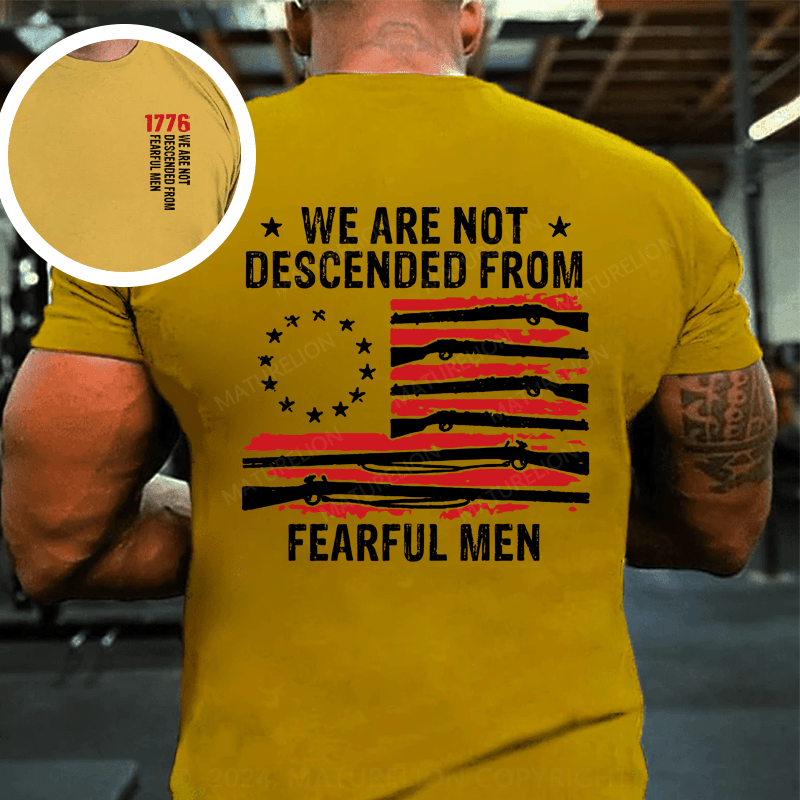 Maturelion We are not descended from fearful men-Betsy Ross USA flag T-Shirt