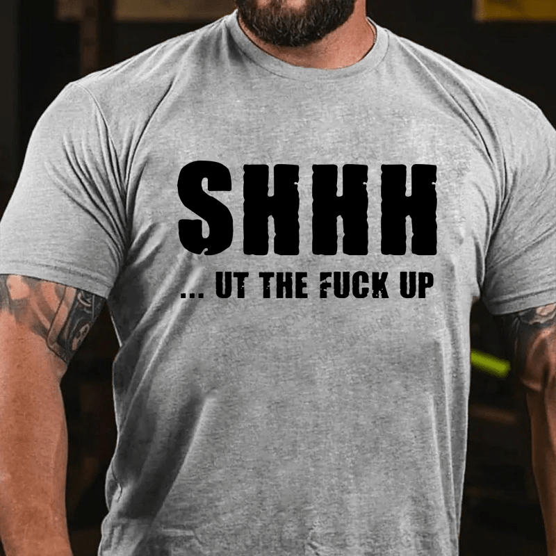 Maturelion Shhh Shut The Fuck Up Sassy Way To Make People Quiet T-Shirt