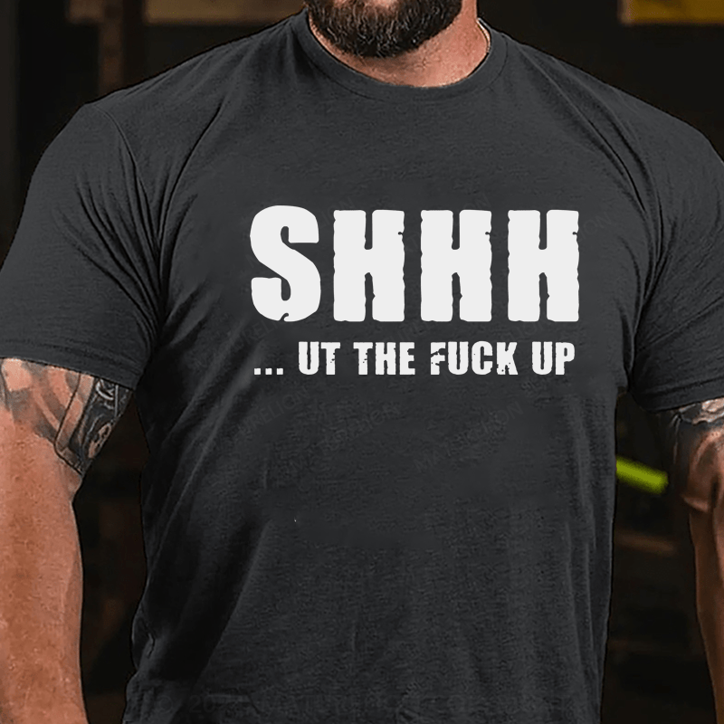 Maturelion Shhh Shut The Fuck Up Sassy Way To Make People Quiet T-Shirt