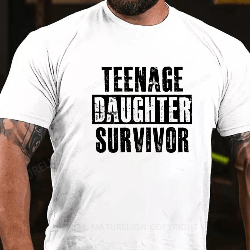 Maturelion Teenage Daughter Survivor - Popular Parenting Quote T-Shirt