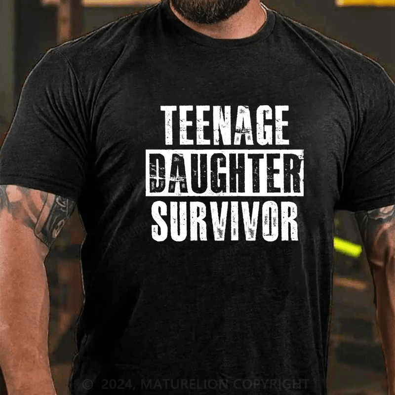 Maturelion Teenage Daughter Survivor - Popular Parenting Quote T-Shirt