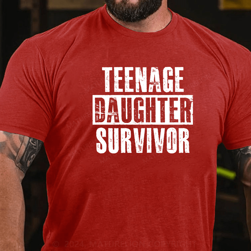 Maturelion Teenage Daughter Survivor - Popular Parenting Quote T-Shirt