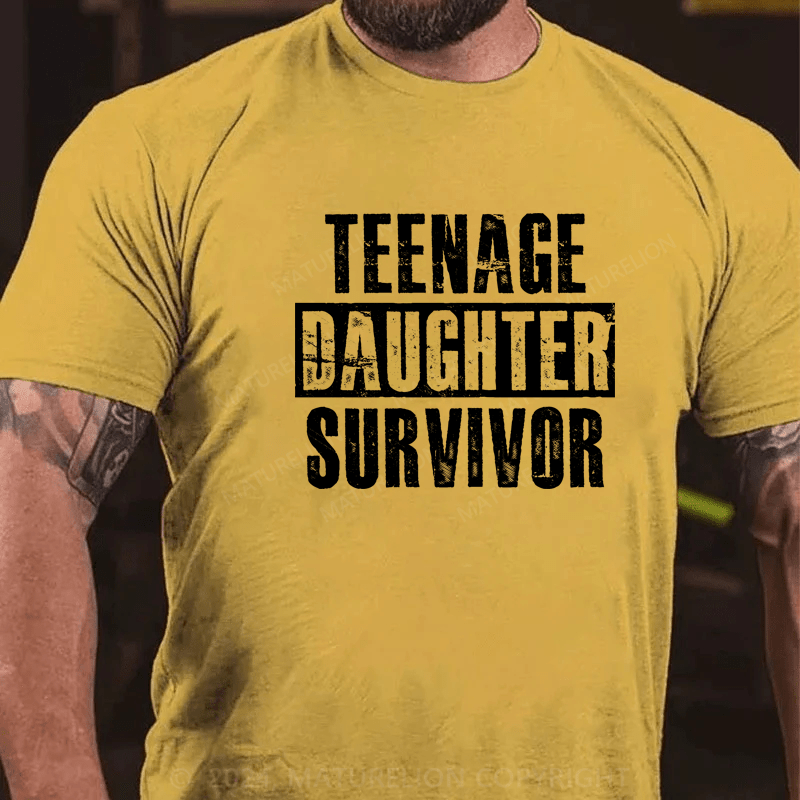 Maturelion Teenage Daughter Survivor - Popular Parenting Quote T-Shirt