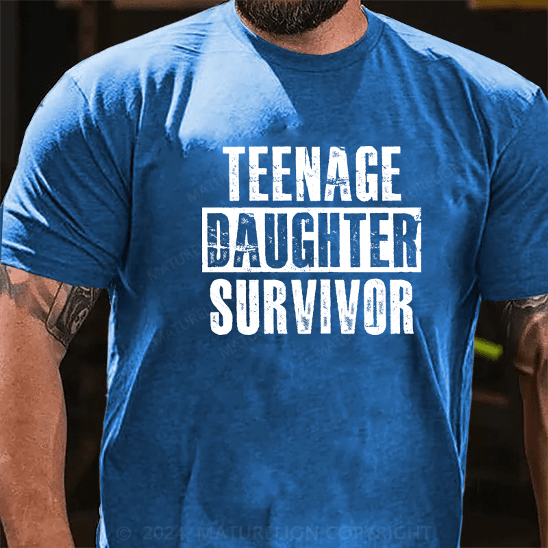 Maturelion Teenage Daughter Survivor - Popular Parenting Quote T-Shirt