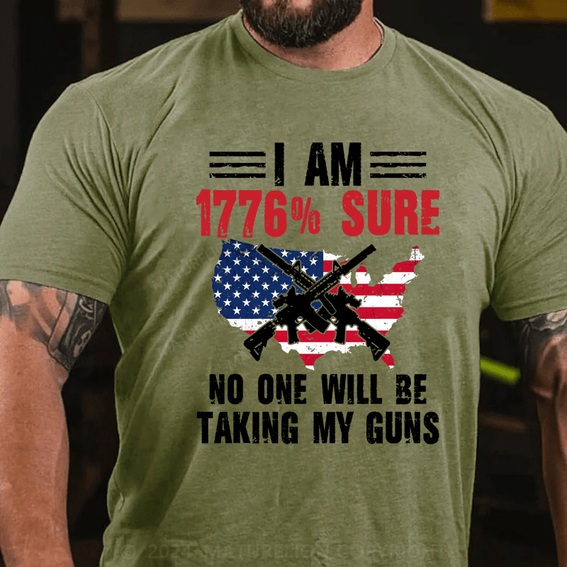 Maturelion I Am 1776 Sure No One Is Taking My Guns US Flag 4th Of July T-Shirt