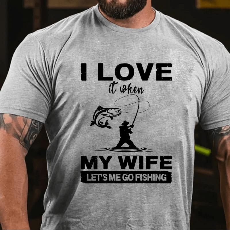 Maturelion I Love When My Wife Let's Me Go Fishing T-Shirt