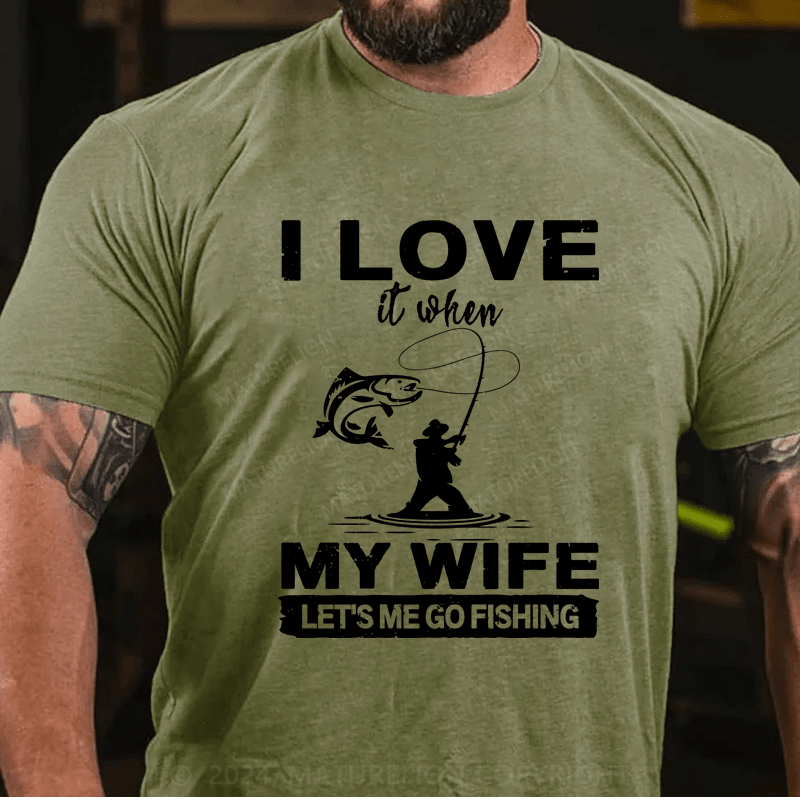 Maturelion I Love When My Wife Let's Me Go Fishing T-Shirt