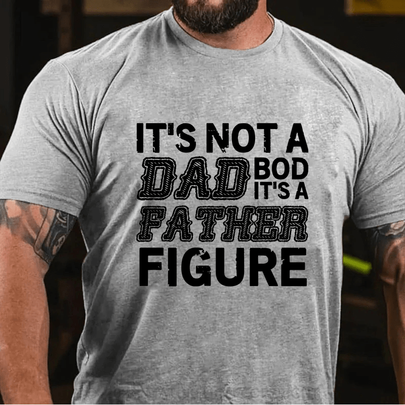 Maturelion Its Not A Dad Bod Its A Father Figure Funny  T-Shirt