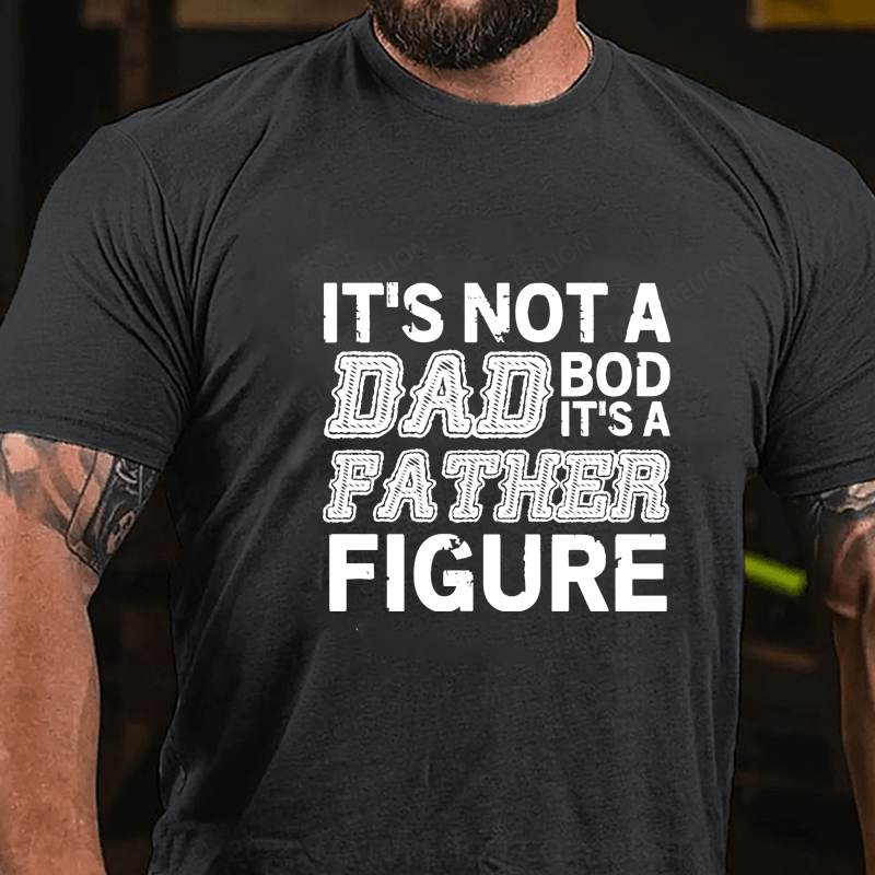 Maturelion Its Not A Dad Bod Its A Father Figure Funny  T-Shirt