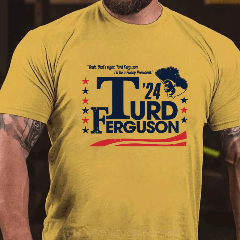 Maturelion Official Turd Ferguson For President Election 2024 Shirt