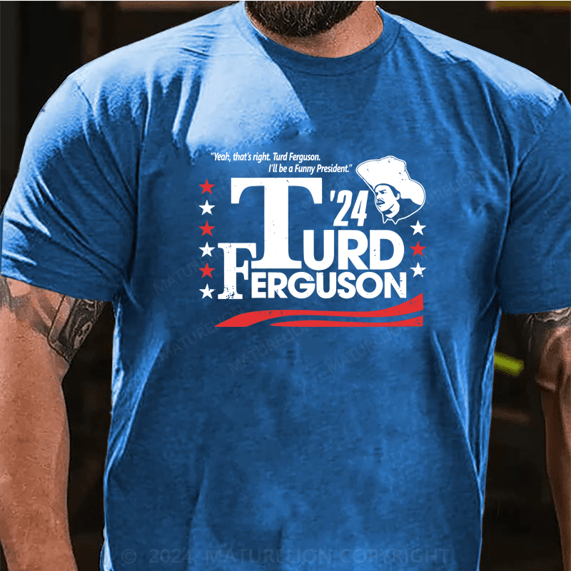 Maturelion Official Turd Ferguson For President Election 2024 Shirt