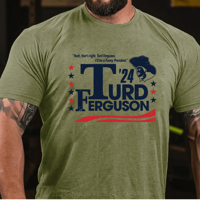 Maturelion Official Turd Ferguson For President Election 2024 Shirt