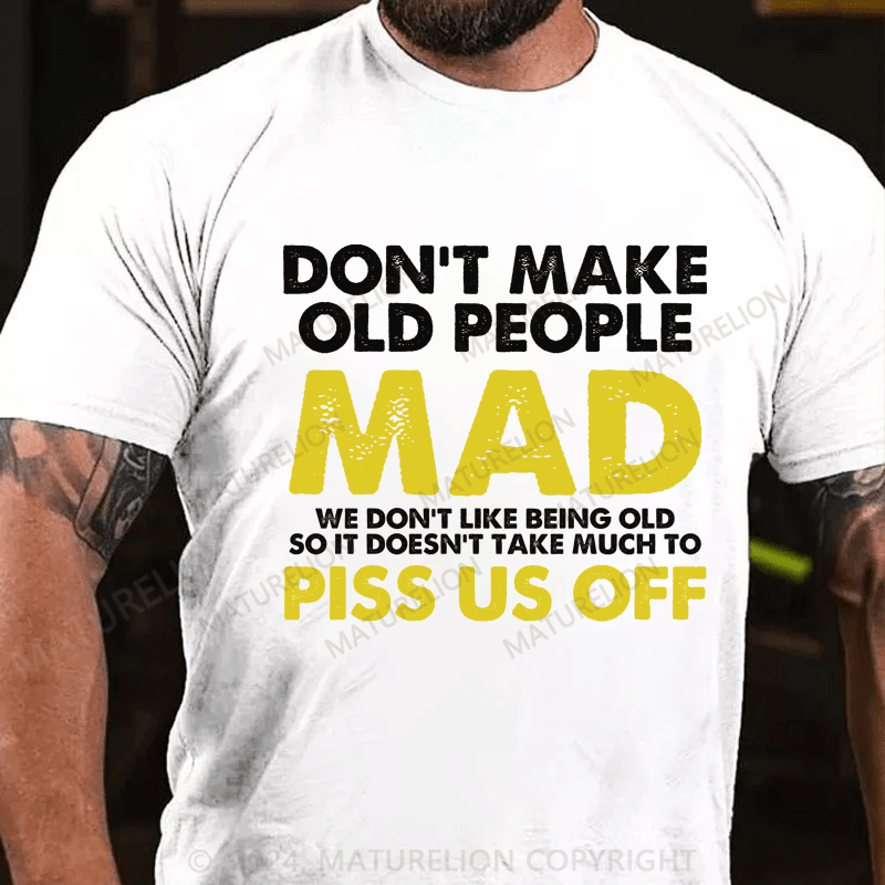 Maturelion Don't Make Old People Mad T-Shirt