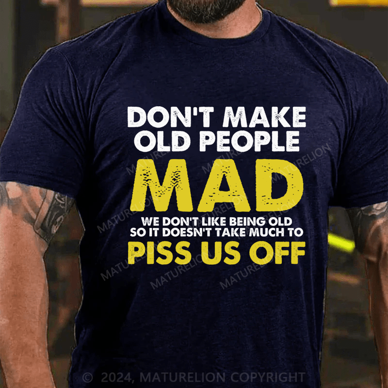 Maturelion Don't Make Old People Mad T-Shirt