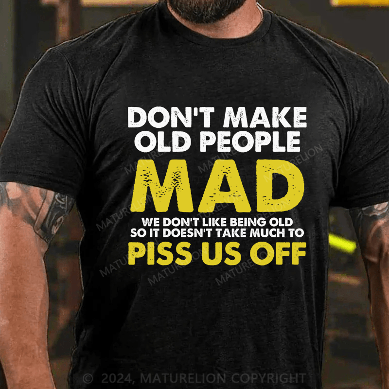 Maturelion Don't Make Old People Mad T-Shirt