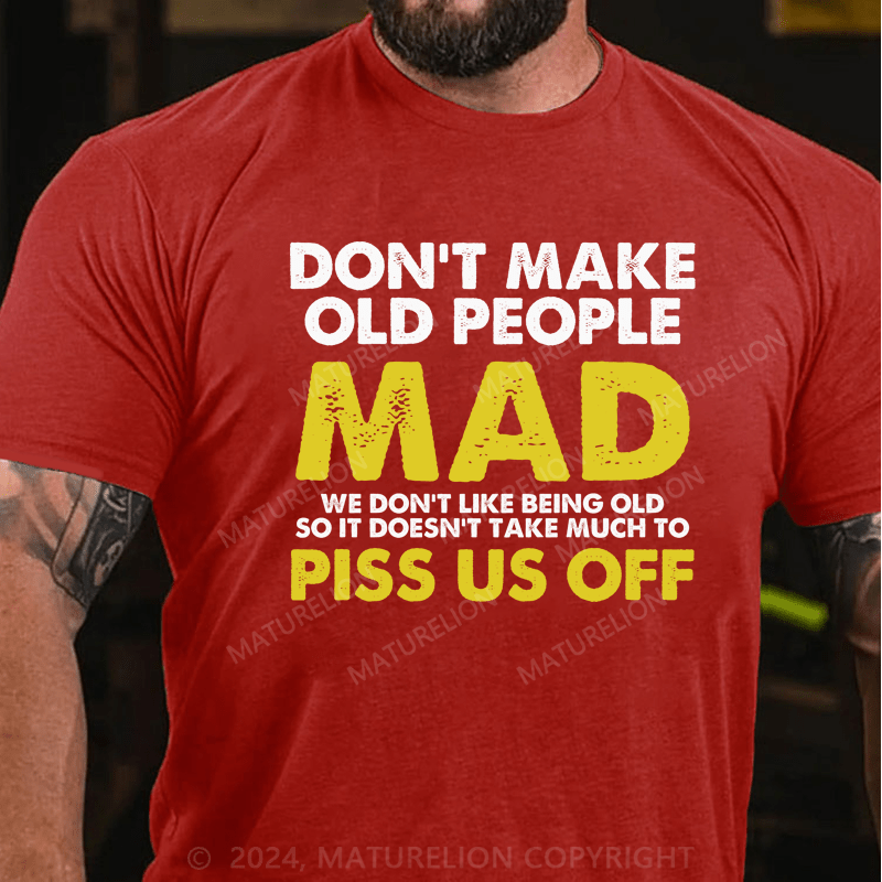 Maturelion Don't Make Old People Mad T-Shirt