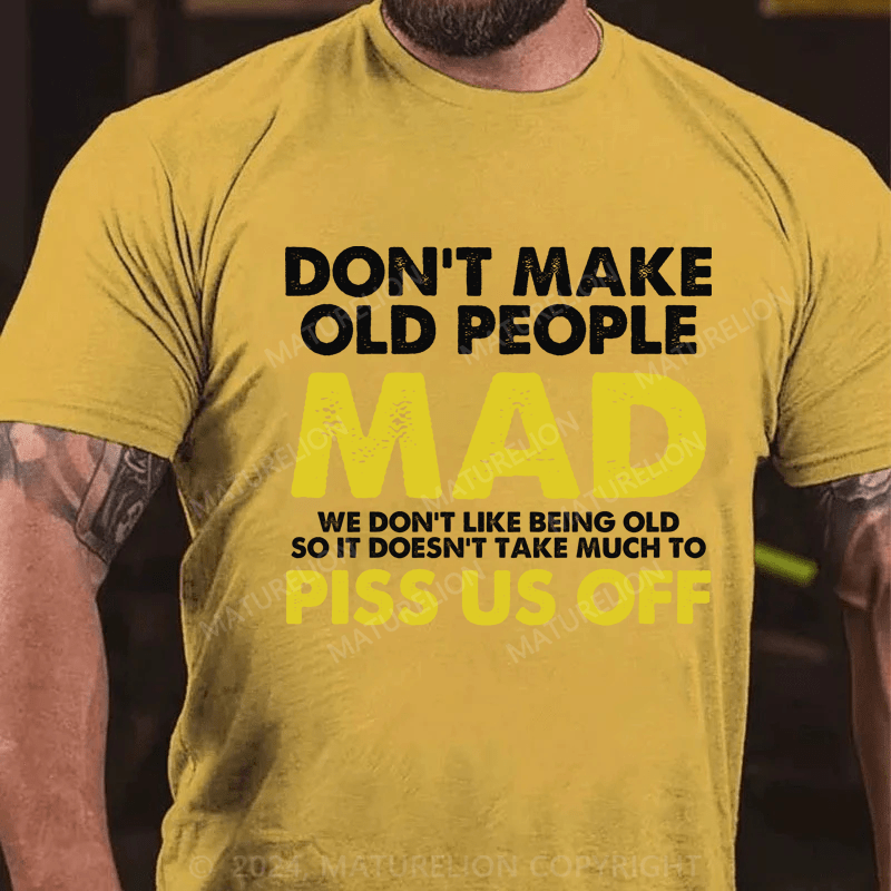 Maturelion Don't Make Old People Mad T-Shirt