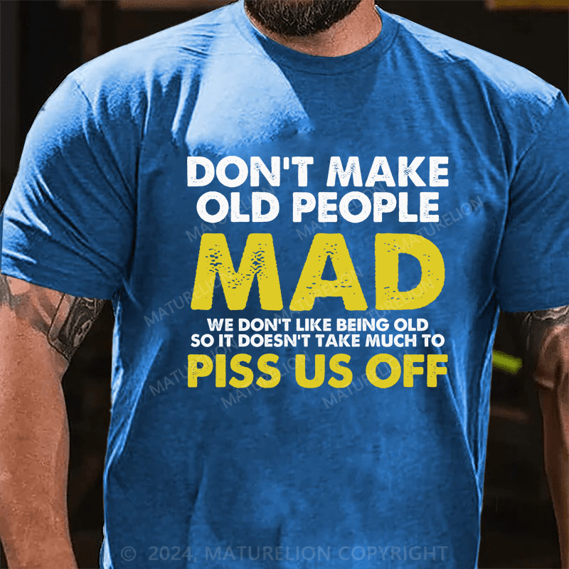 Maturelion Don't Make Old People Mad T-Shirt