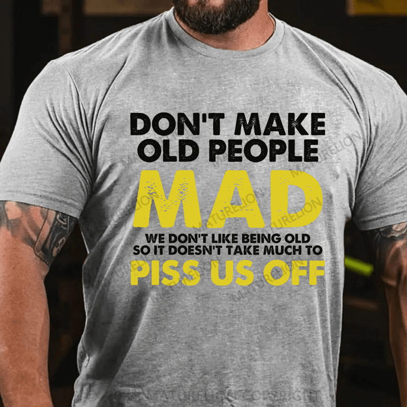 Maturelion Don't Make Old People Mad T-Shirt