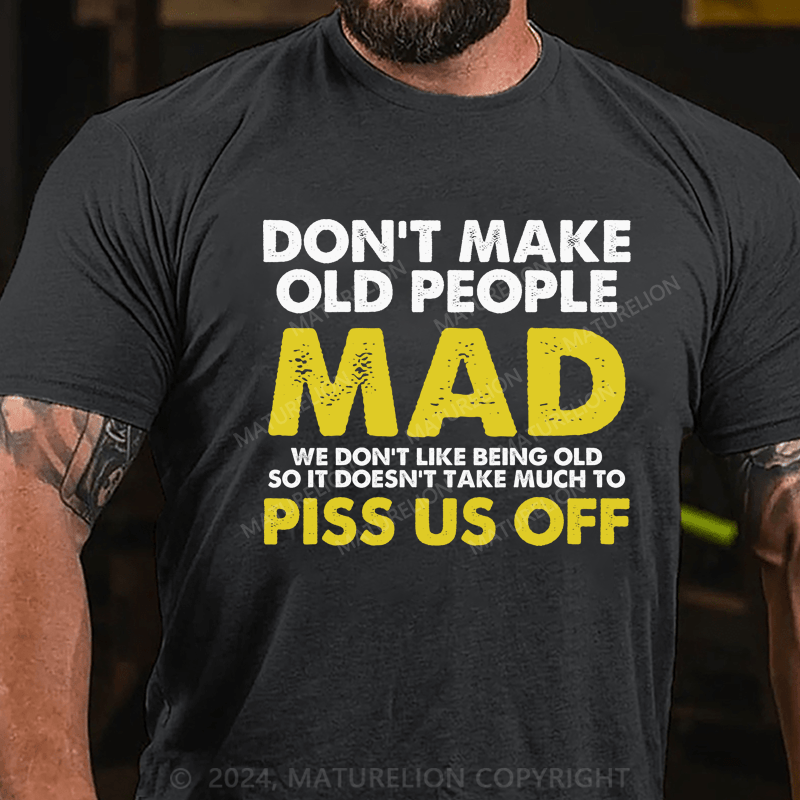 Maturelion Don't Make Old People Mad T-Shirt