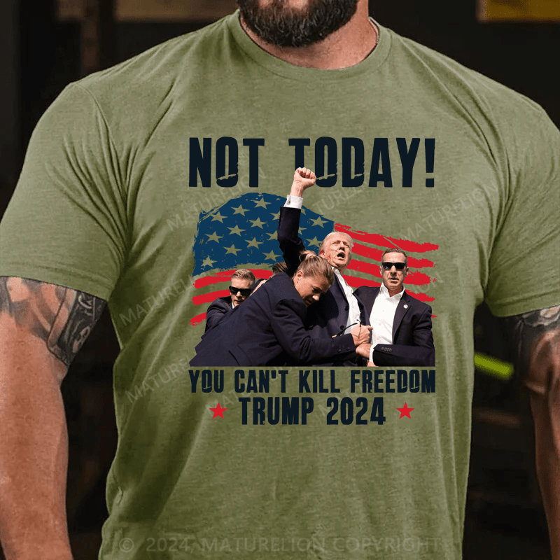 Maturelion Official Trump Shooting Not Today You Can’t Kill Freedom 2024 T-shirt