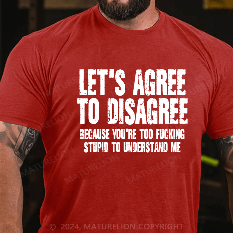 Maturelion Let's Agree To Disagree Shirts