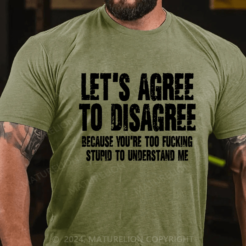 Maturelion Let's Agree To Disagree Shirts