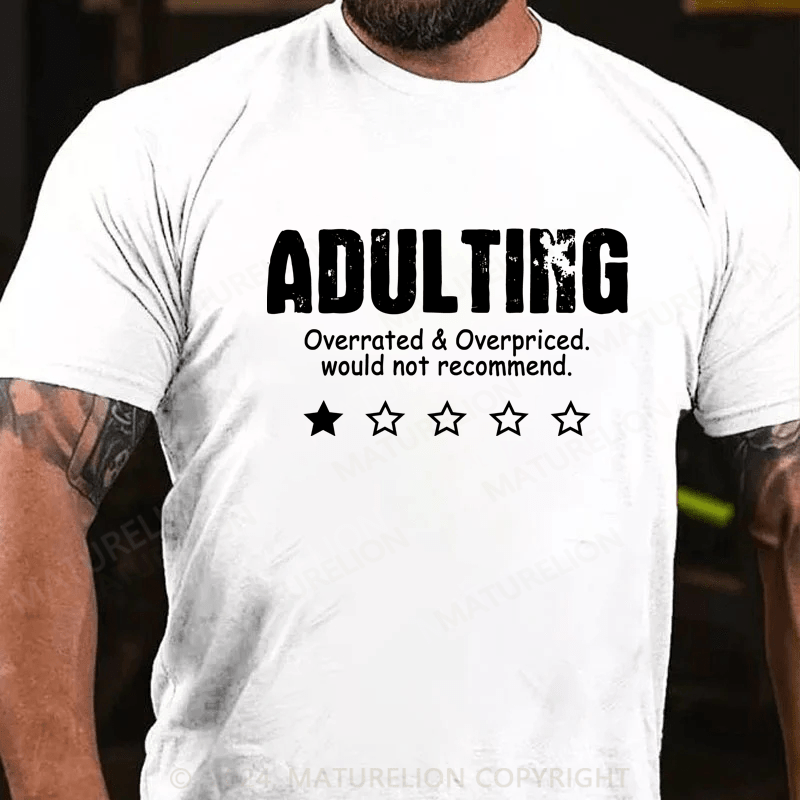 Maturelion Funny Adulting Overrated Overpriced Sarcastic Humor Premium T-Shirt