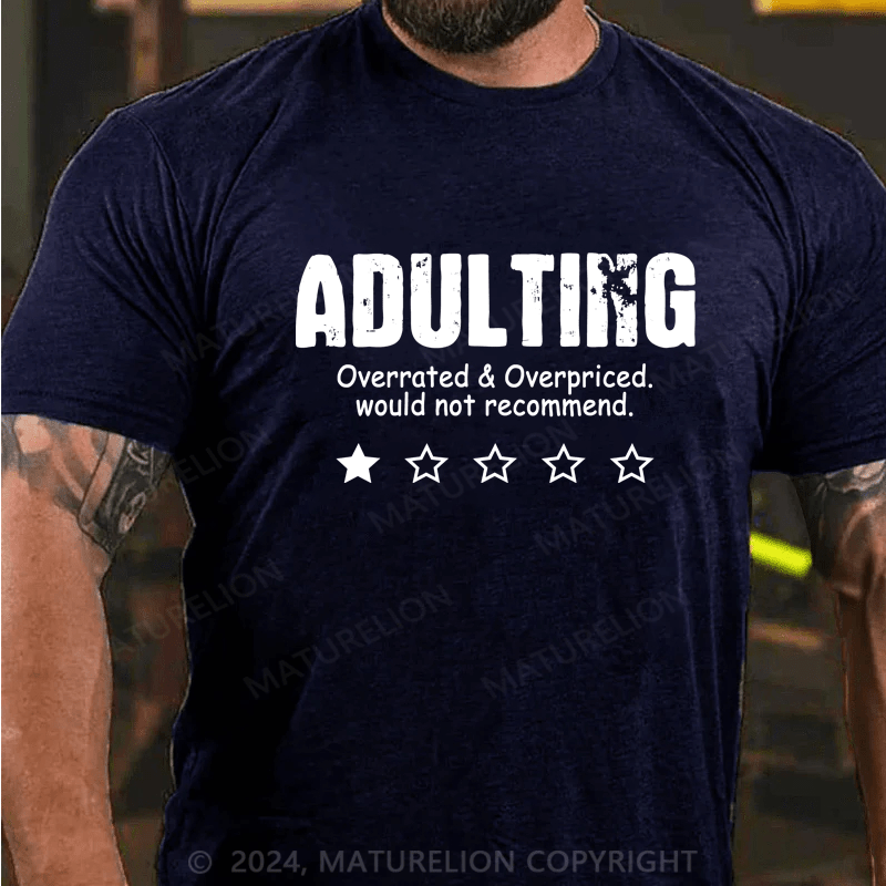 Maturelion Funny Adulting Overrated Overpriced Sarcastic Humor Premium T-Shirt