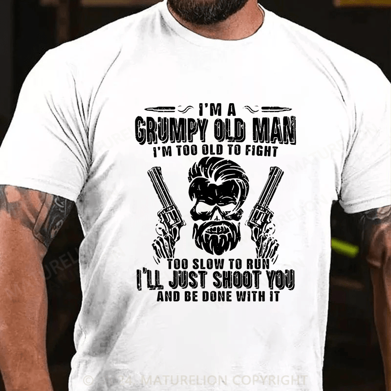 Maturelion I'd Become A Grumpy Old Man T-Shirt