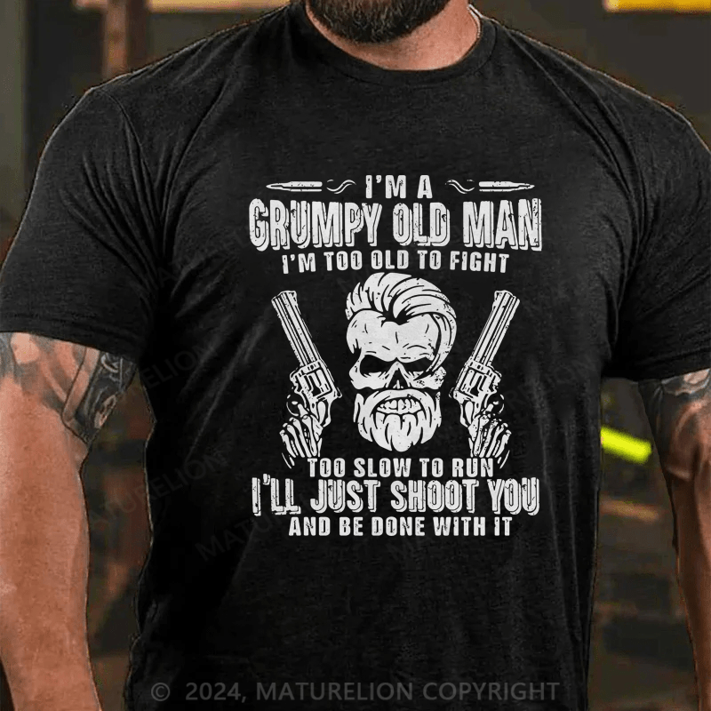 Maturelion I'd Become A Grumpy Old Man T-Shirt