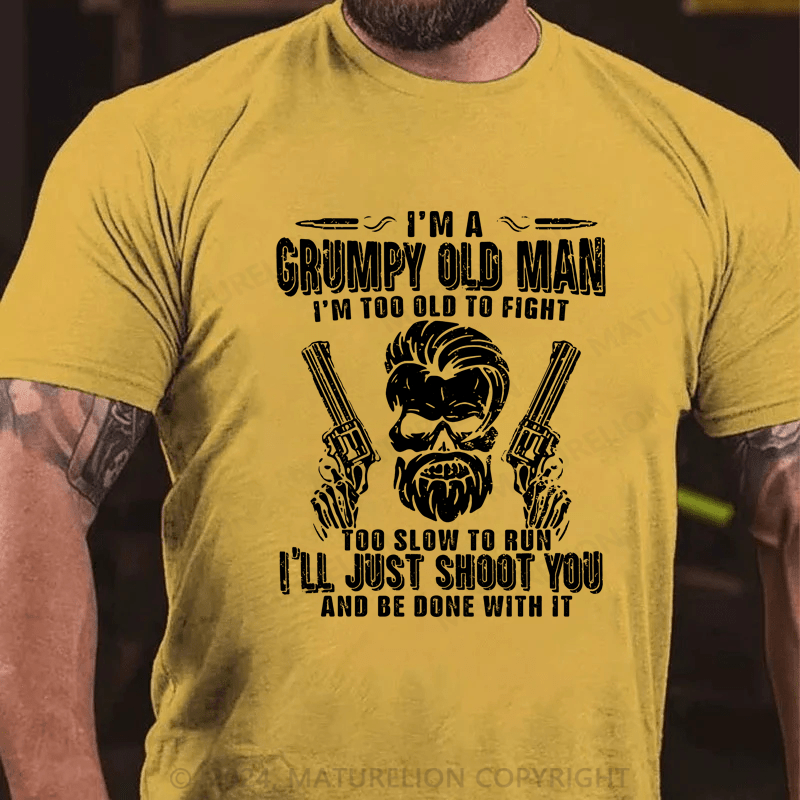 Maturelion I'd Become A Grumpy Old Man T-Shirt