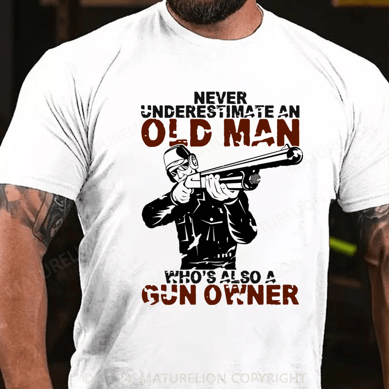 Maturelion Underestimate An Old Man Who's Also A Gun Owner shirt