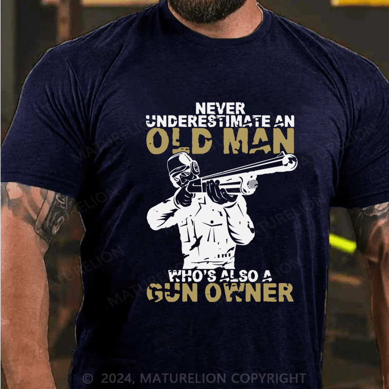 Maturelion Underestimate An Old Man Who's Also A Gun Owner shirt