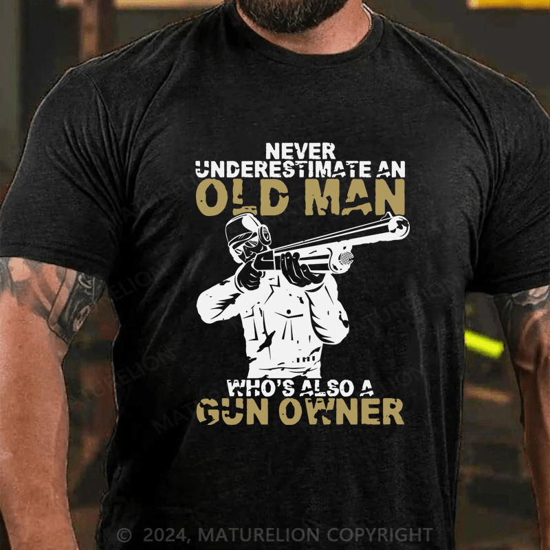 Maturelion Underestimate An Old Man Who's Also A Gun Owner shirt