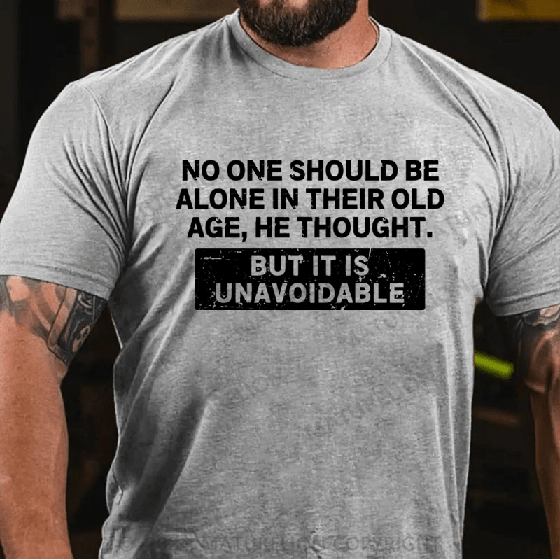 Maturelion No One Should Be Alone In Their Old Age Shirt