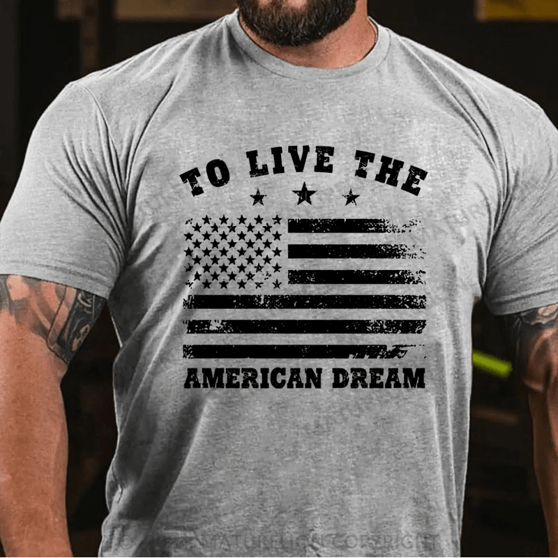 Maturelion To Live The American Dream T-Shirt