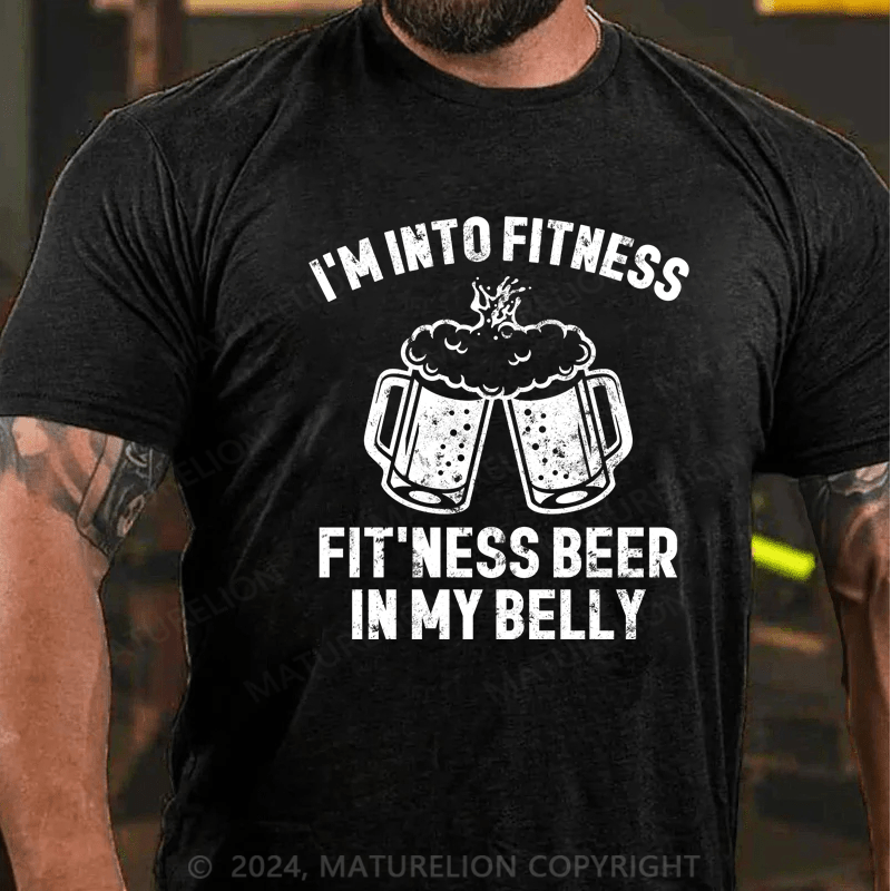 Maturelion Mens Im Into Fitness Fitting This Beer in My Belly T-Shirt