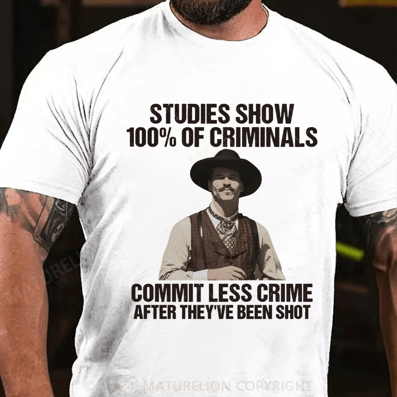 Maturelion Studies Show 100% Of Criminals Commit Less Crime T-Shirt