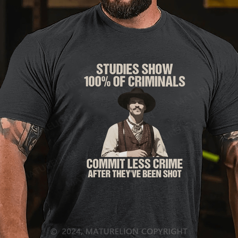 Maturelion Studies Show 100% Of Criminals Commit Less Crime T-Shirt