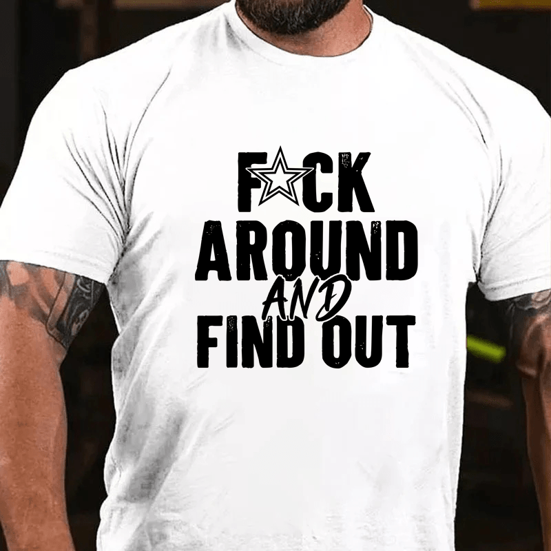 Maturelion Fuck Around And Find Out Cotton T-Shirt