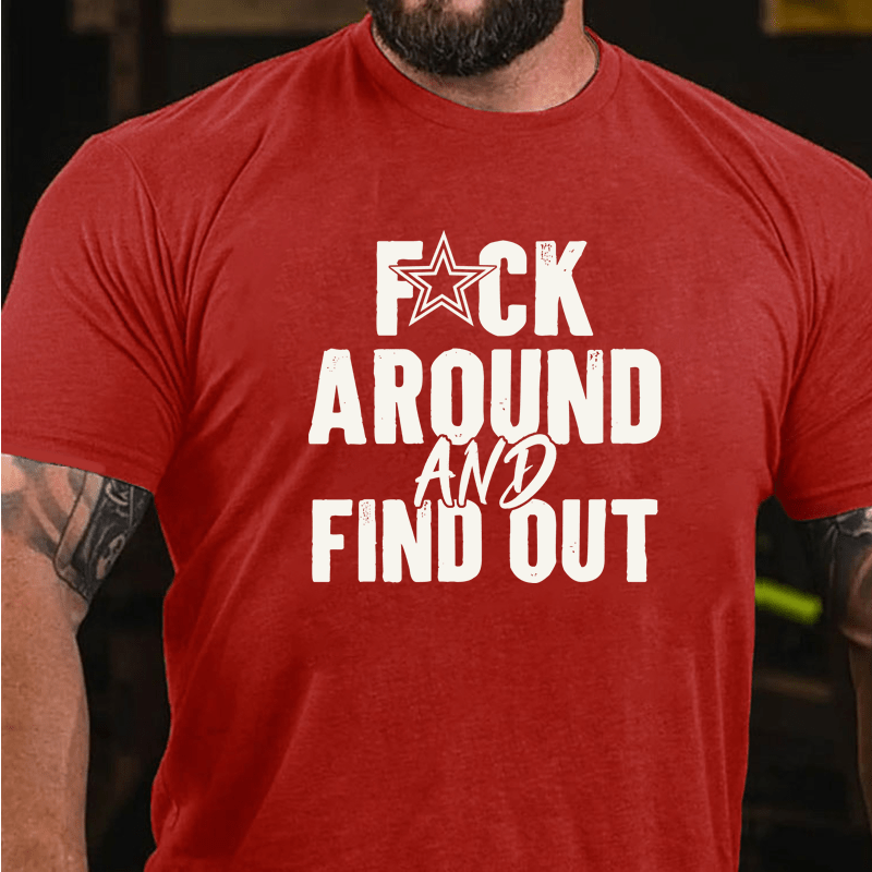 Maturelion Fuck Around And Find Out Cotton T-Shirt