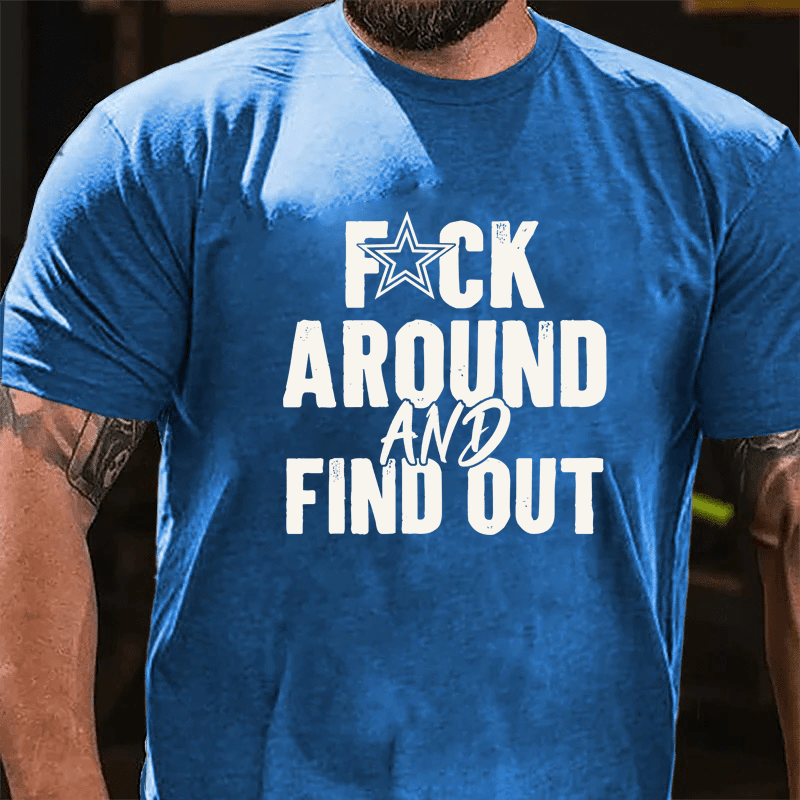 Maturelion Fuck Around And Find Out Cotton T-Shirt