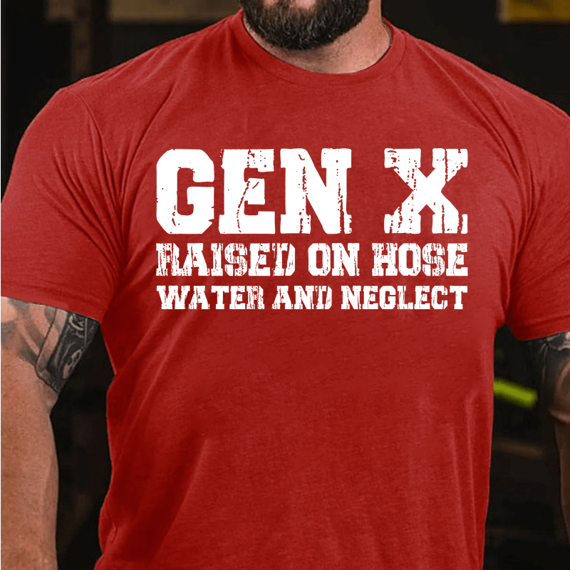 Maturelion GenX Raised On Hose Water And Neglect Cotton T-Shirt